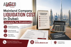 Mainland Company Liquidation Cost in Dubai: Complete Fee Breakdown