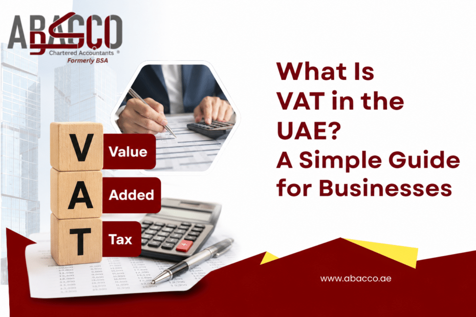 What Is VAT in the UAE? A Simple Guide for Businesses